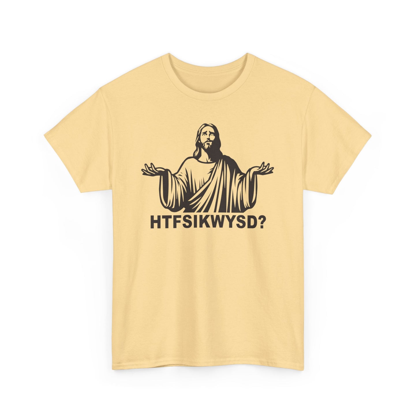 HTFSIKWYSD? t-shirt