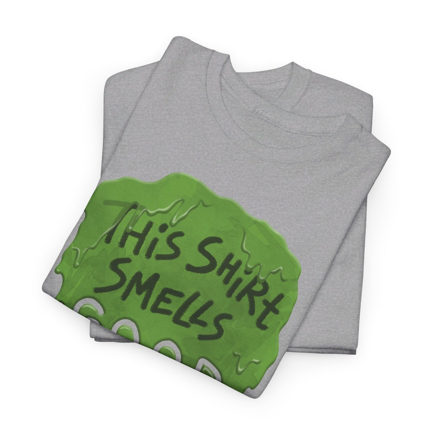 This Shirt Smells GOOD t-shirt