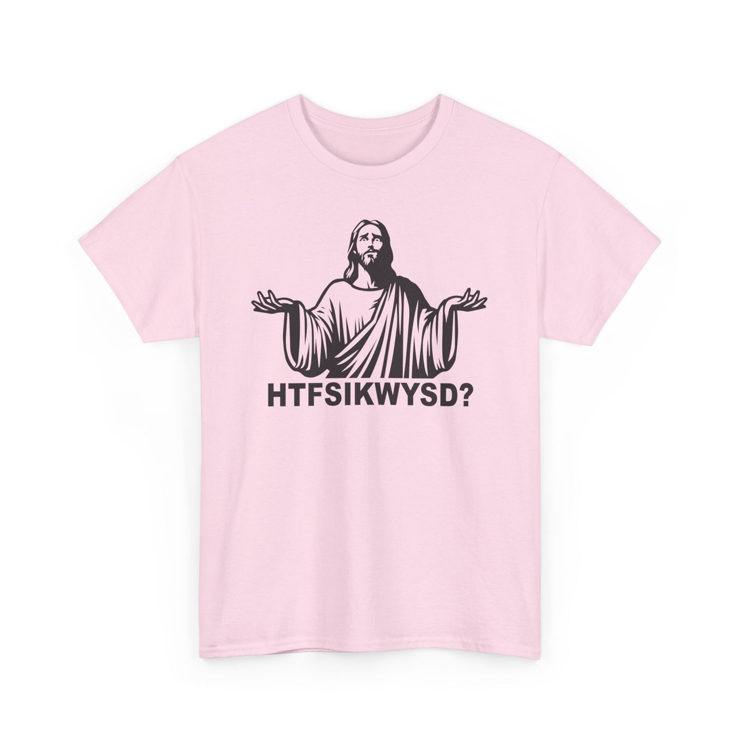 HTFSIKWYSD? t-shirt