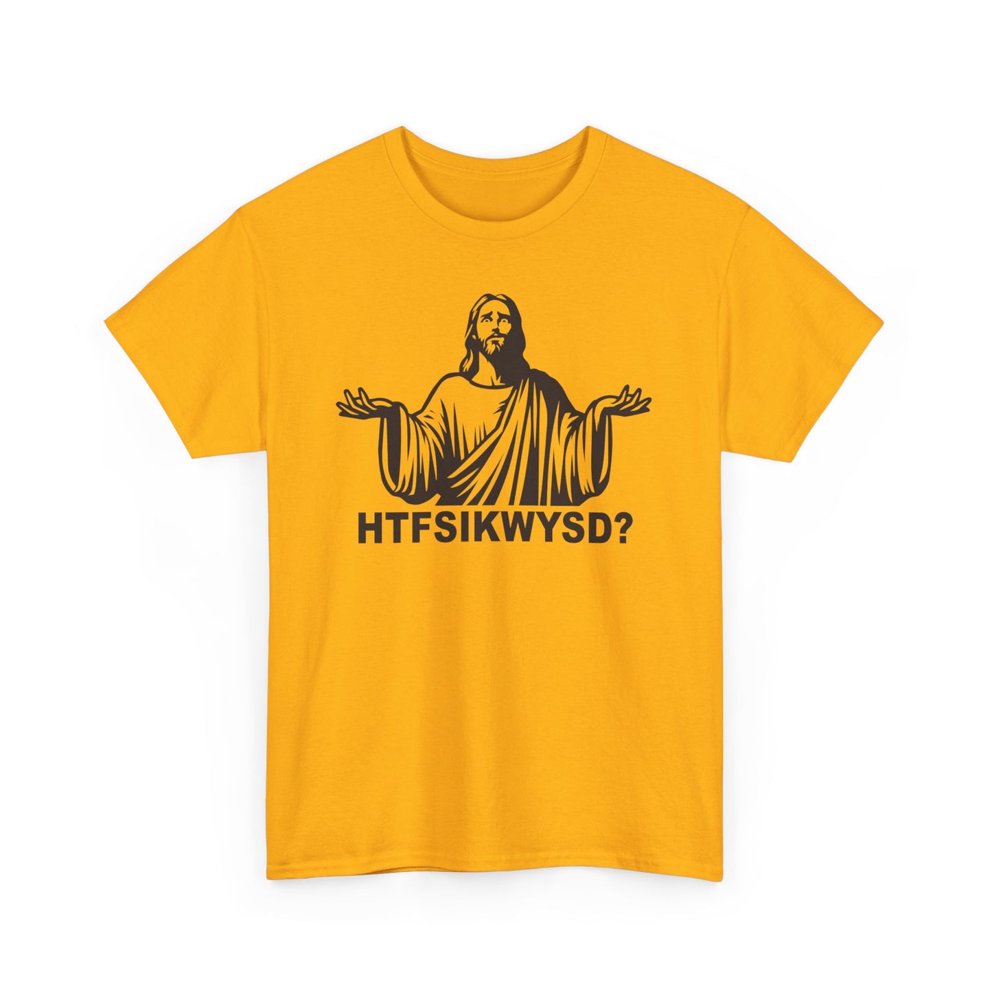 HTFSIKWYSD? t-shirt