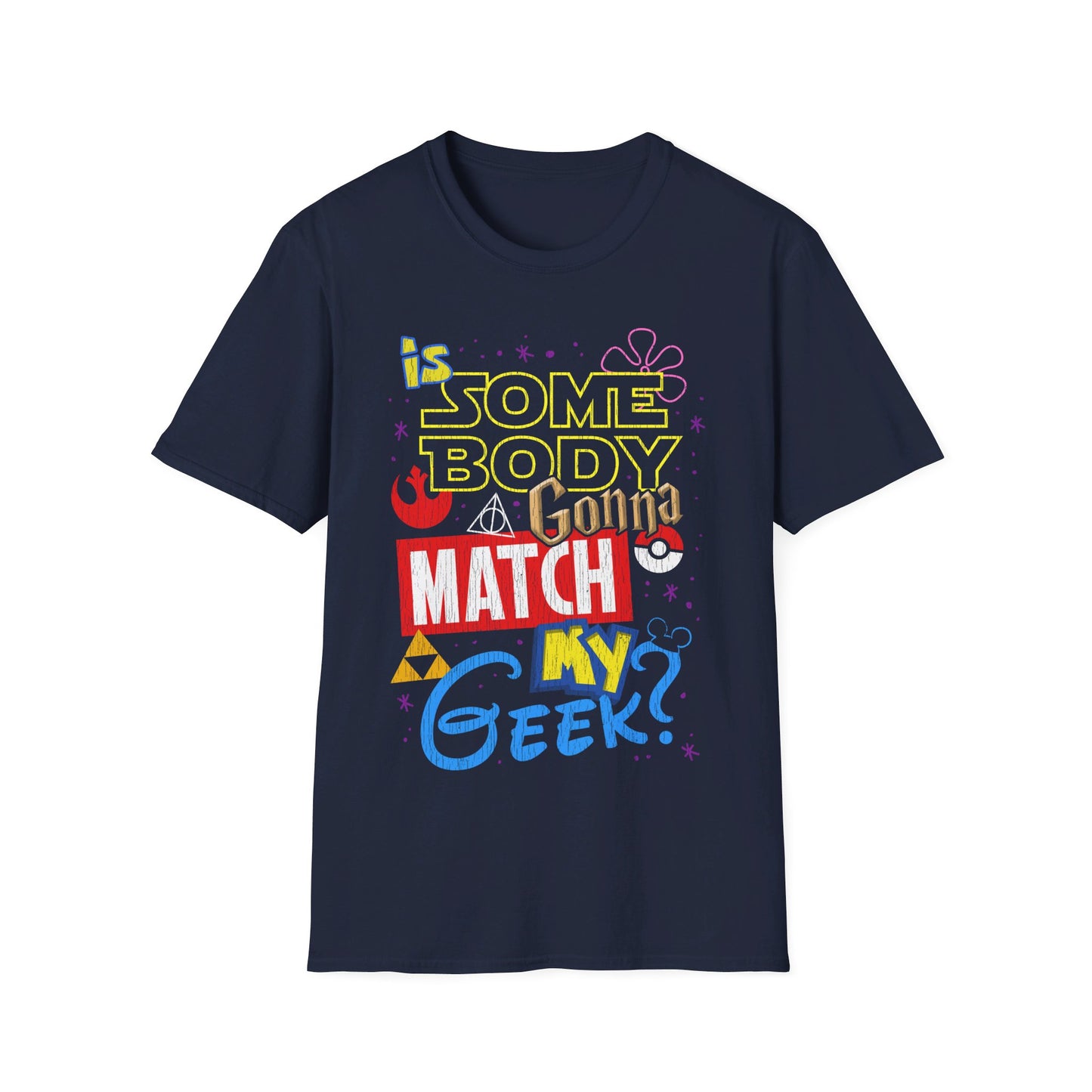 Is Somebody Gonna Match My Geek? t-shirt