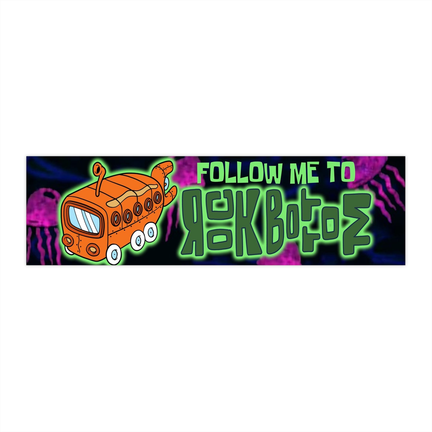 Follow Me To Rock Bottom bumper sticker