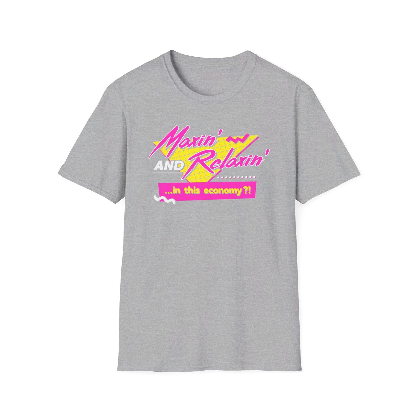 Maxin' AND Relaxin'?! t-shirt