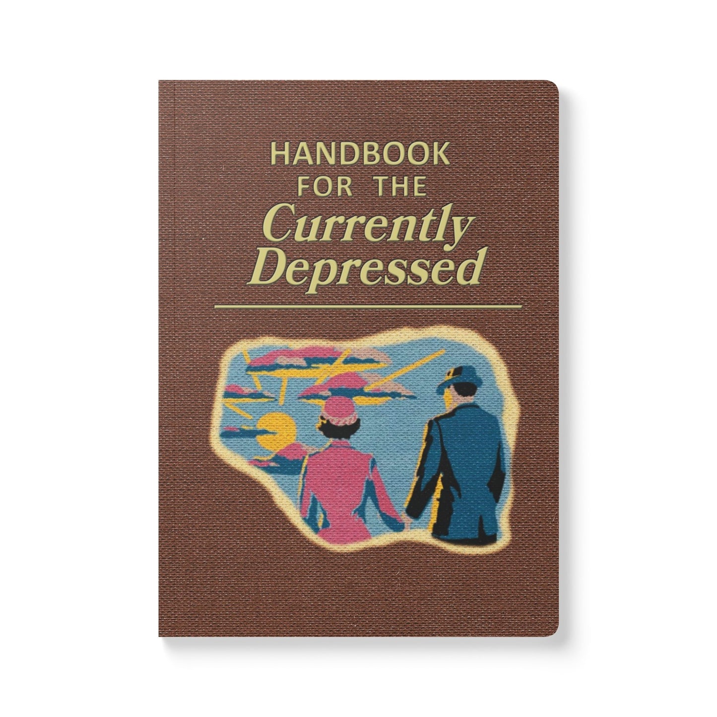 Handbook for the Currently Depressed softcover journal