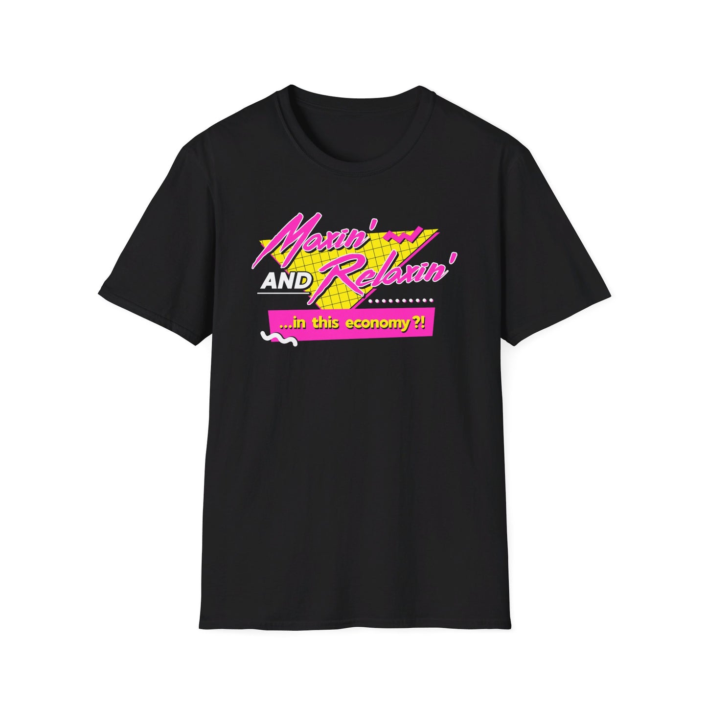 Maxin' AND Relaxin'?! t-shirt