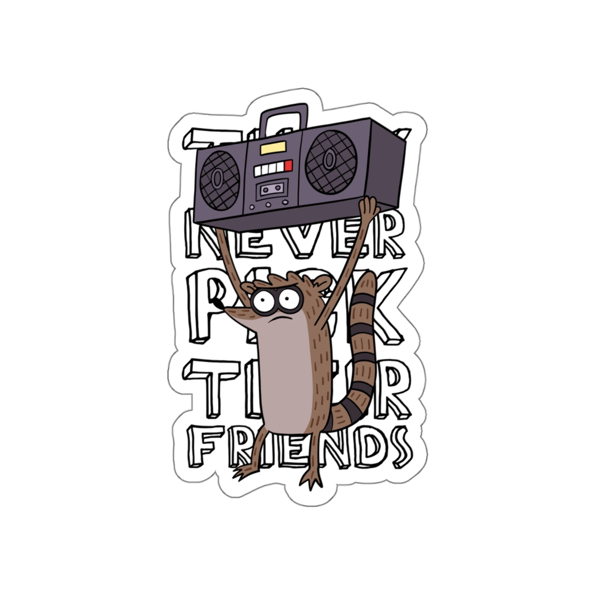 They Never Pick Their Friends vinyl sticker