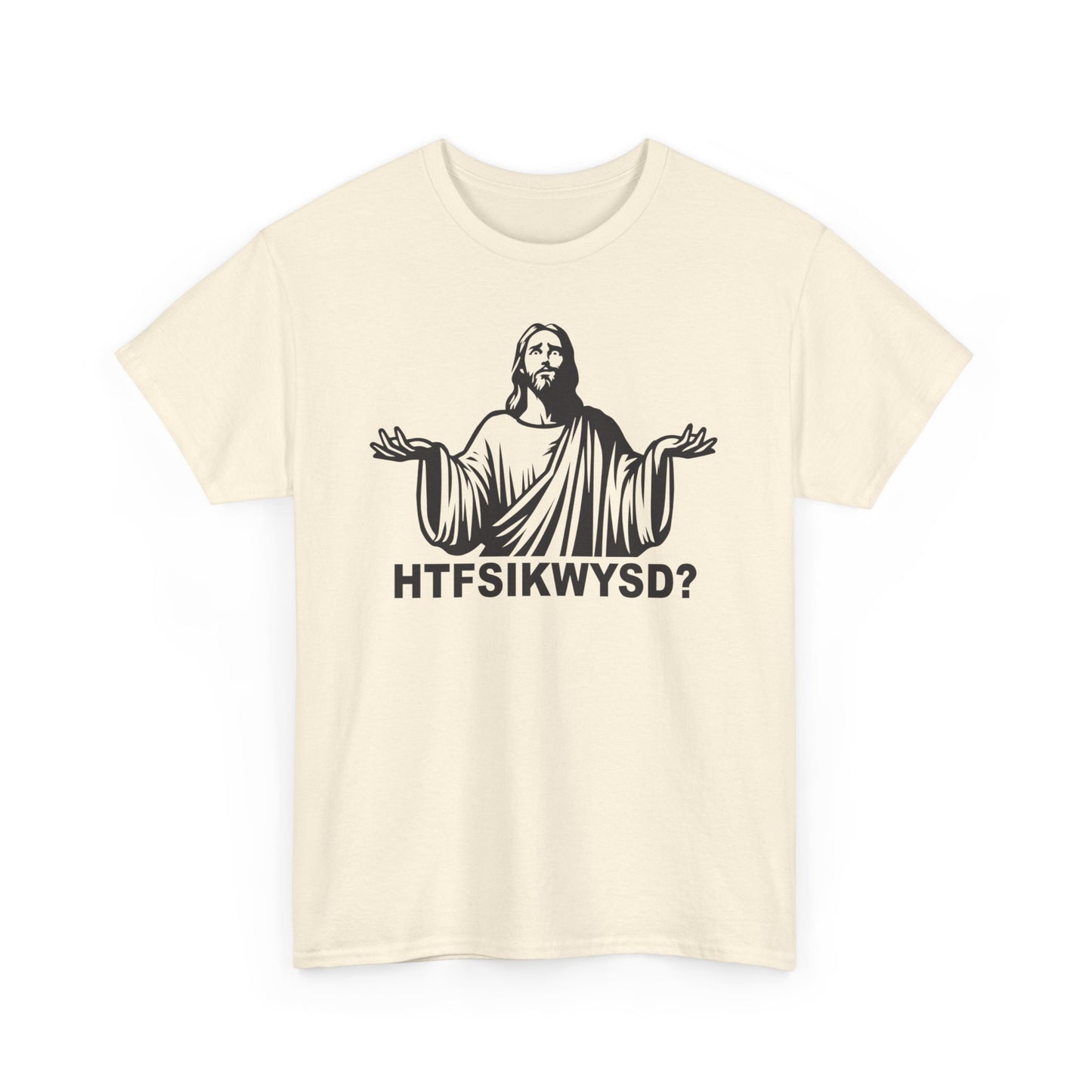 HTFSIKWYSD? t-shirt