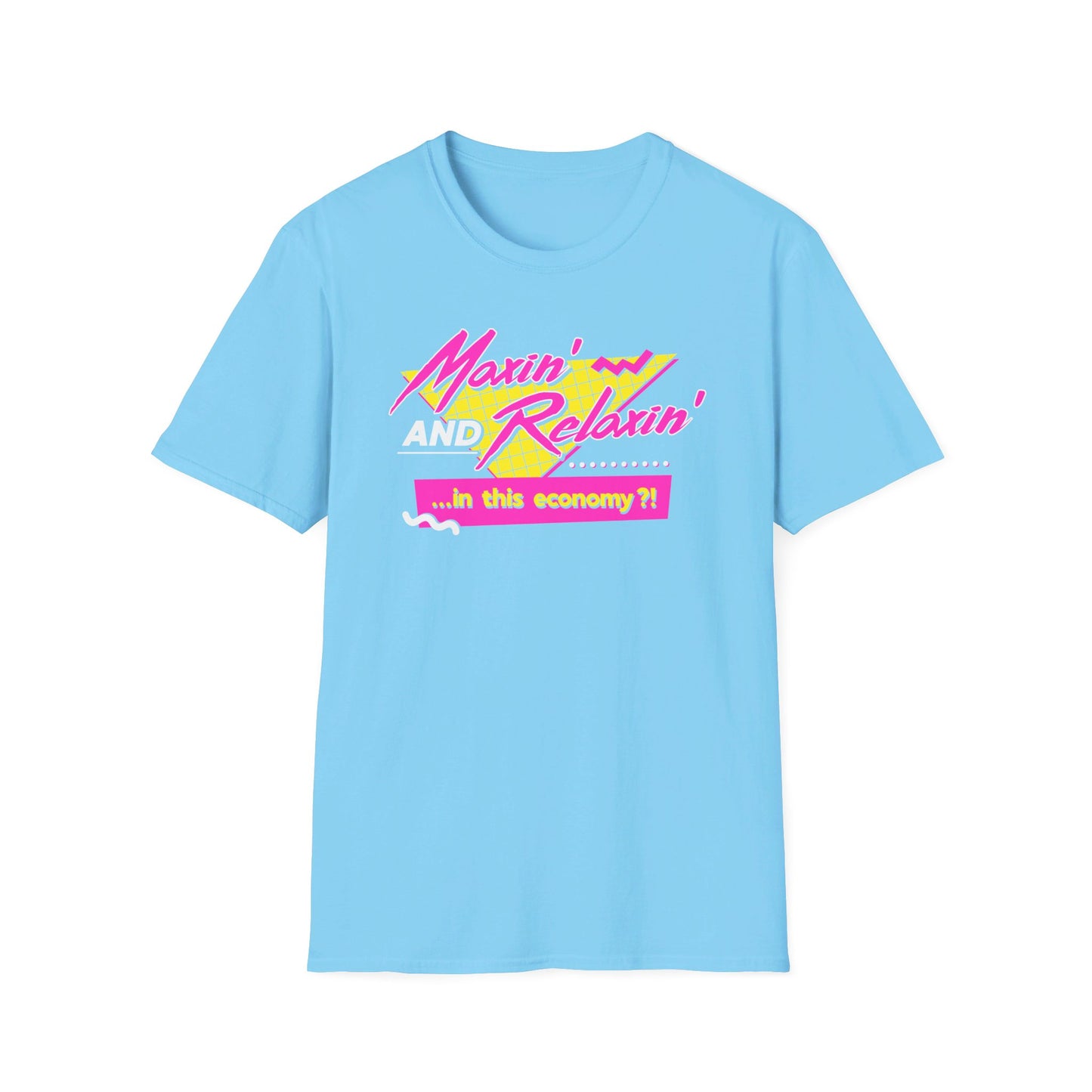 Maxin' AND Relaxin'?! t-shirt