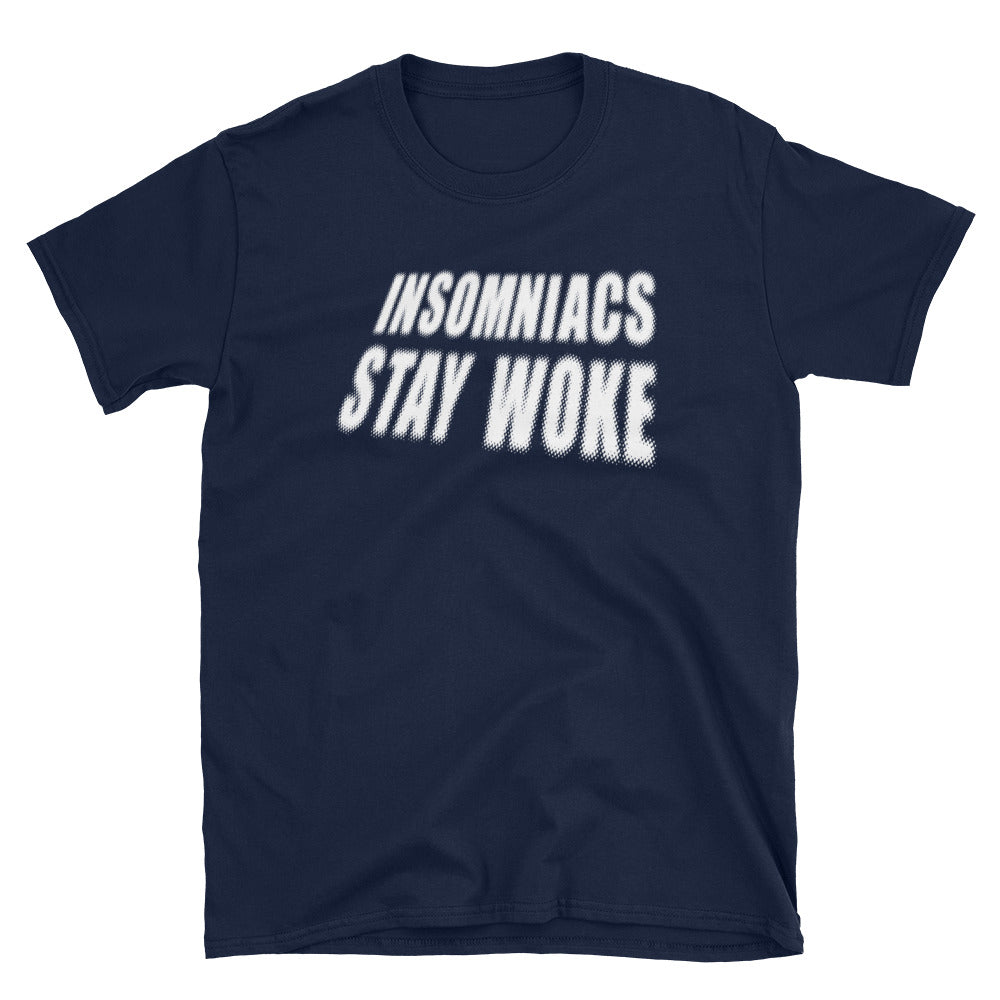 Insomniacs Stay Woke t-shirt