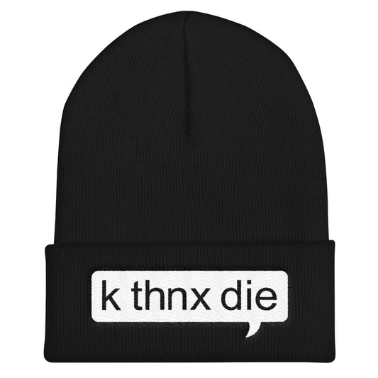 k thnx die beanie