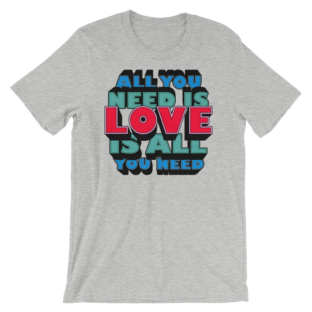 All You Need Is Love t-shirt