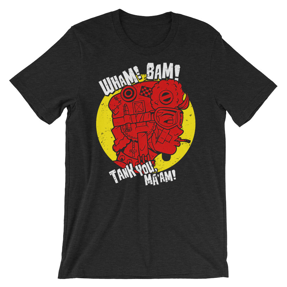 Wham! Bam! Tank you, Ma'am! t-shirt (DARK)