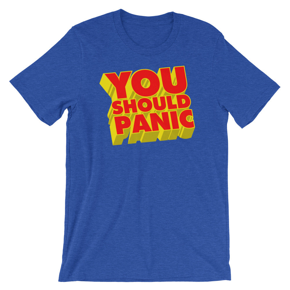 You Should Panic t-shirt