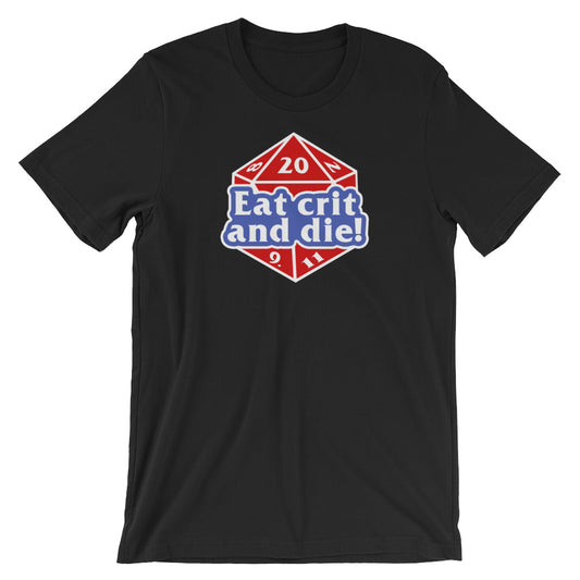 Eat crit and die! t-shirt