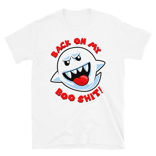 Back on my Boo Shit! t-shirt