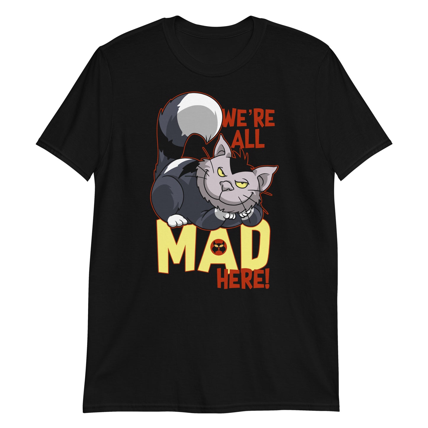 We're All MAD Here t-shirt