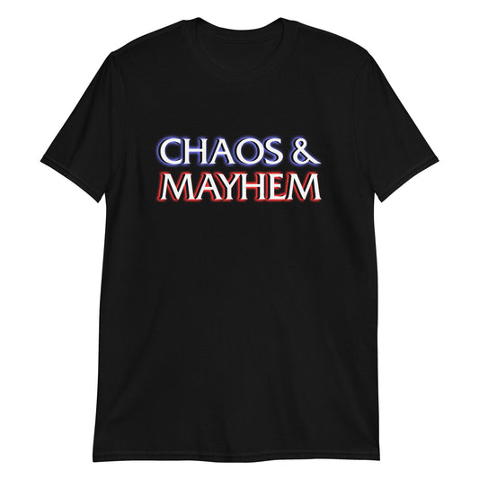 Chaos & Mayhem T-Shirt