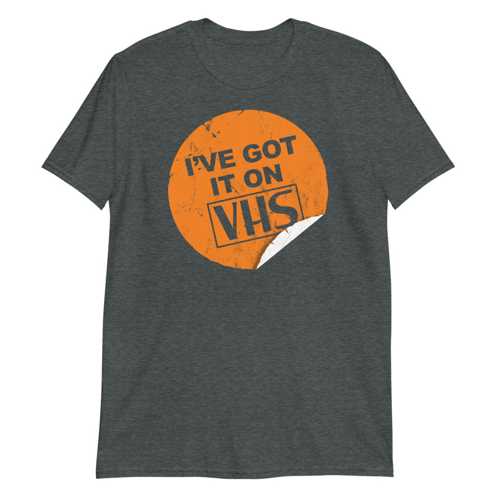 I've Got It On VHS t-shirt