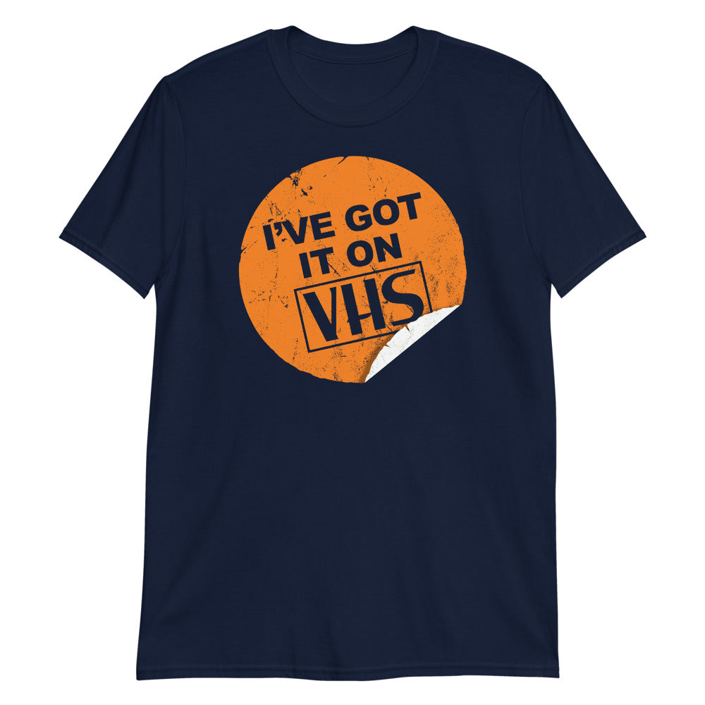 I've Got It On VHS t-shirt